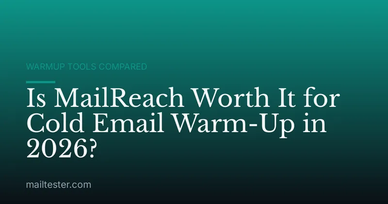 Is MailReach Worth It for Cold Email Warm-Up in 2026?