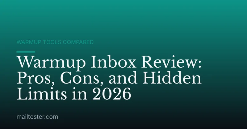 Warmup Inbox Review: Pros, Cons, and Hidden Limits in 2026