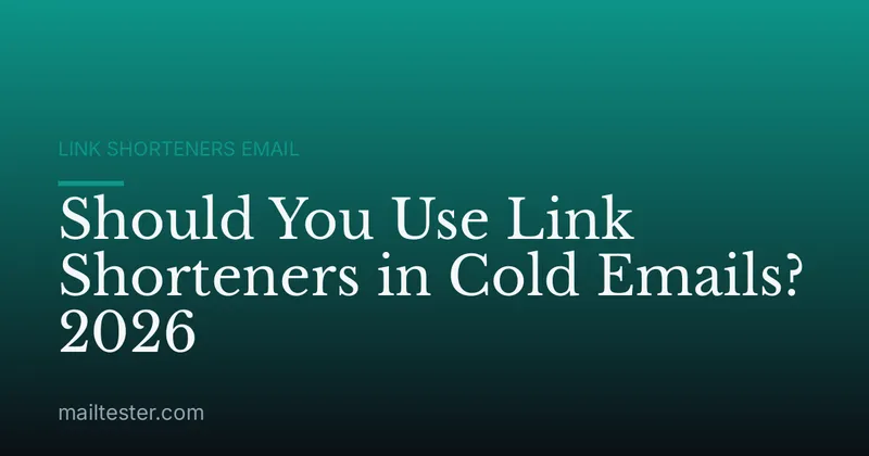Should You Use Link Shorteners in Cold Emails? 2026