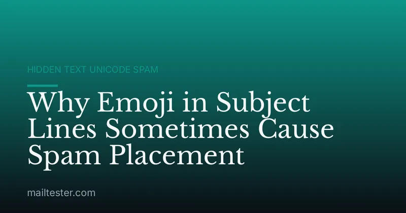 Why Emoji in Subject Lines Sometimes Cause Spam Placement