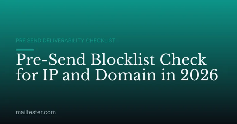 Pre-Send Blocklist Check for IP and Domain in 2026