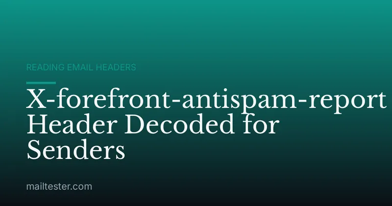 X-forefront-antispam-report Header Decoded for Senders