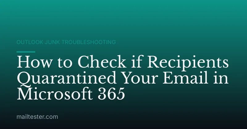 How to Check if Recipients Quarantined Your Email in Microsoft 365
