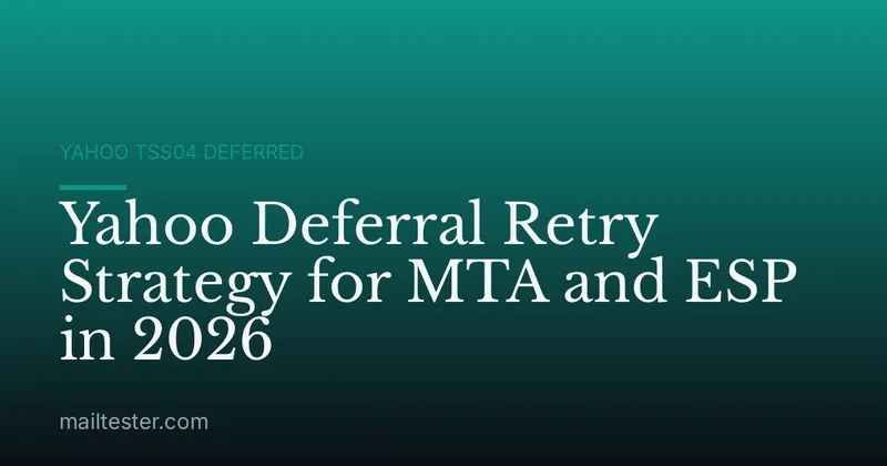 Yahoo Deferral Retry Strategy for MTA and ESP in 2026