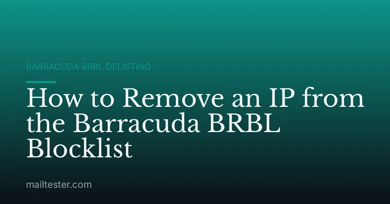 How to Remove an IP from the Barracuda BRBL Blocklist