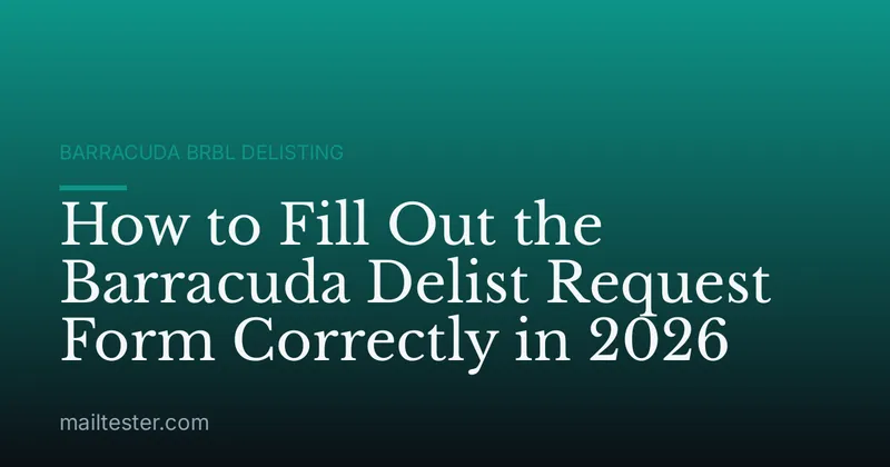 How to Fill Out the Barracuda Delist Request Form Correctly in 2026