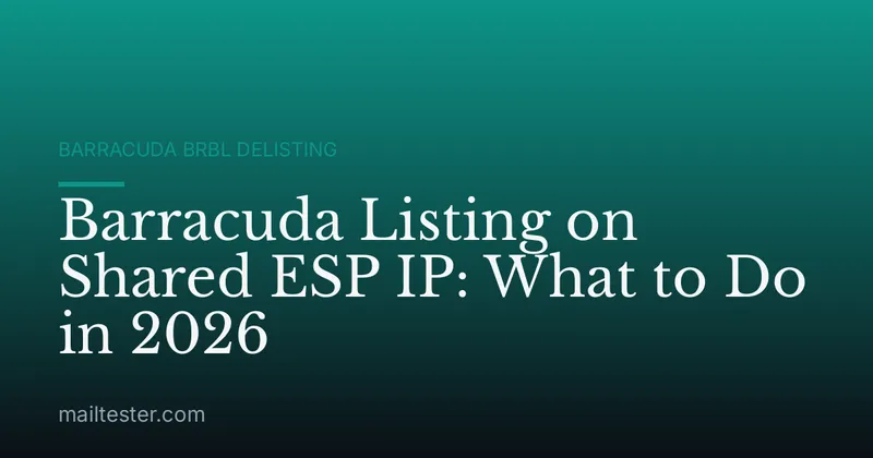 Barracuda Listing on Shared ESP IP: What to Do in 2026