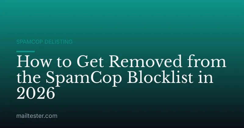 How to Get Removed from the SpamCop Blocklist in 2026