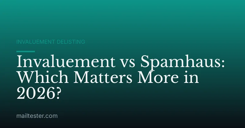 Invaluement vs Spamhaus: Which Matters More in 2026?