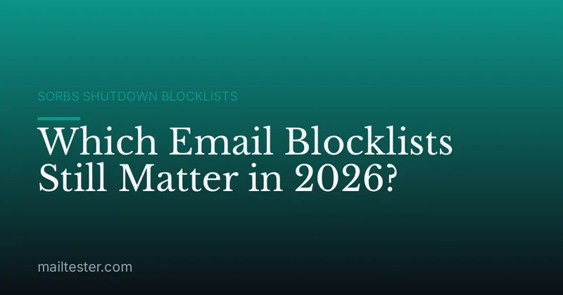 Which Email Blocklists Still Matter in 2026?