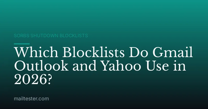 Which Blocklists Do Gmail Outlook and Yahoo Use in 2026?