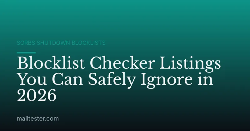 Blocklist Checker Listings You Can Safely Ignore in 2026