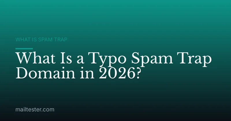 What Is a Typo Spam Trap Domain in 2026?