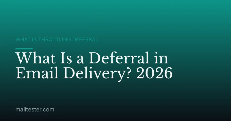 What Is a Deferral in Email Delivery? 2026