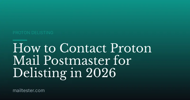 How to Contact Proton Mail Postmaster for Delisting in 2026