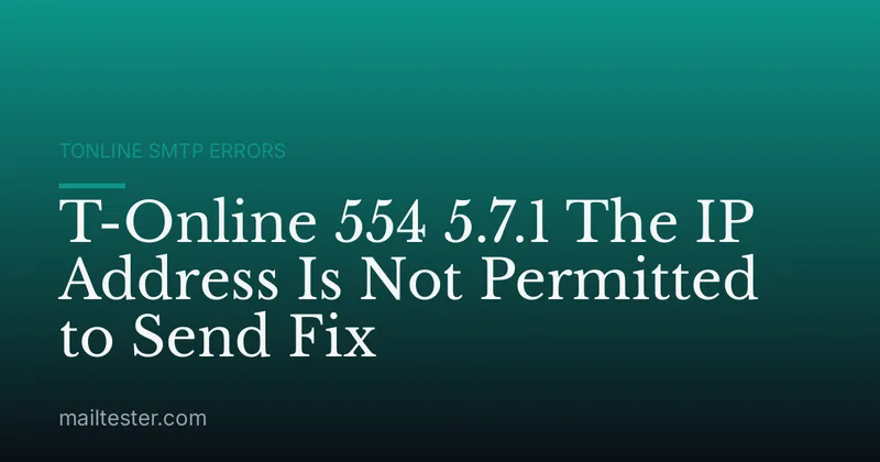 T-Online 554 5.7.1 The IP Address Is Not Permitted to Send Fix