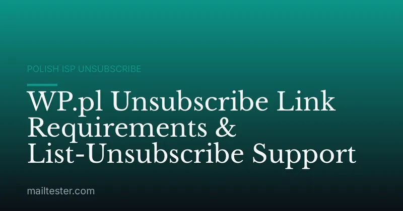 WP.pl Unsubscribe Link Requirements & List-Unsubscribe Support