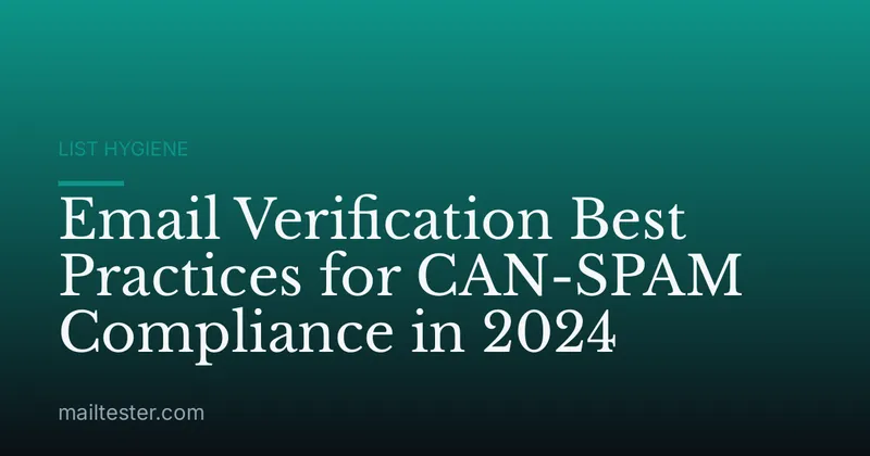 Email Verification Best Practices for CAN-SPAM Compliance in 2024