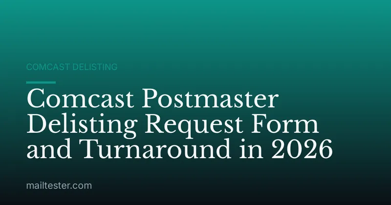Comcast Postmaster Delisting Request Form and Turnaround in 2026
