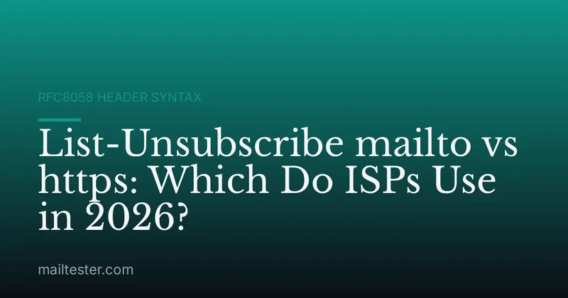 List-Unsubscribe mailto vs https: Which Do ISPs Use in 2026?