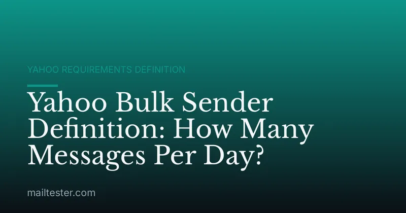 Yahoo Bulk Sender Definition: How Many Messages Per Day?