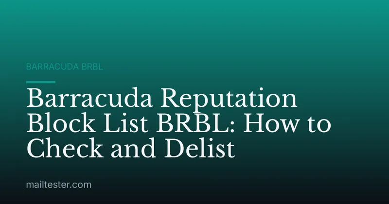 Barracuda Reputation Block List BRBL: How to Check and Delist