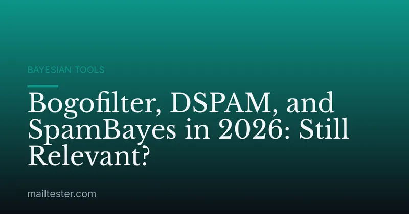 Bogofilter, DSPAM, and SpamBayes in 2026: Still Relevant?
