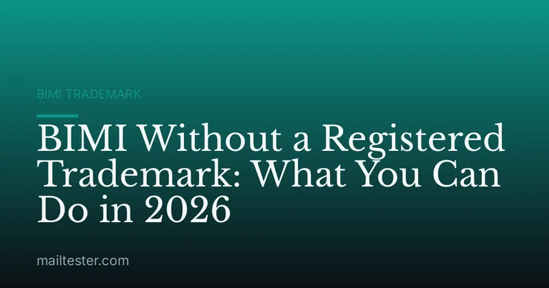 BIMI Without a Registered Trademark: What You Can Do in 2026