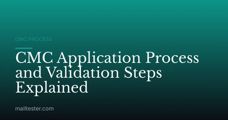 CMC Application Process and Validation Steps Explained