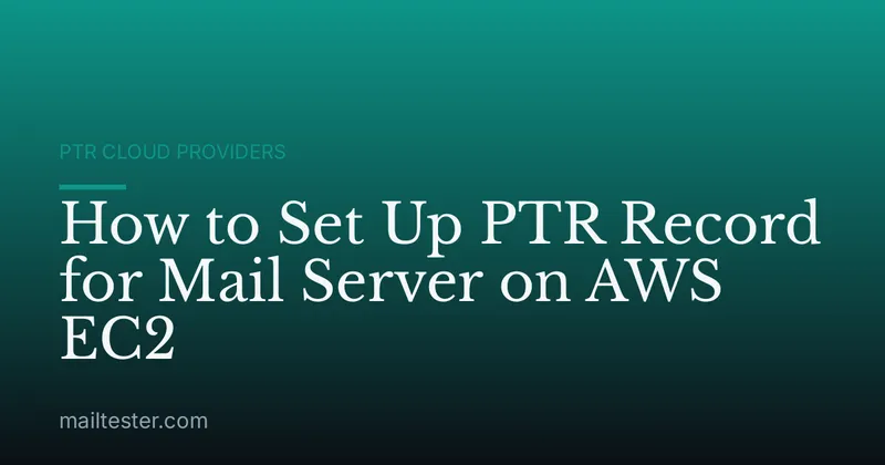 How to Set Up PTR Record for Mail Server on AWS EC2