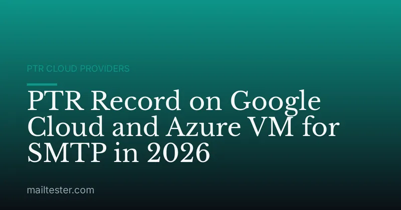 PTR Record on Google Cloud and Azure VM for SMTP in 2026