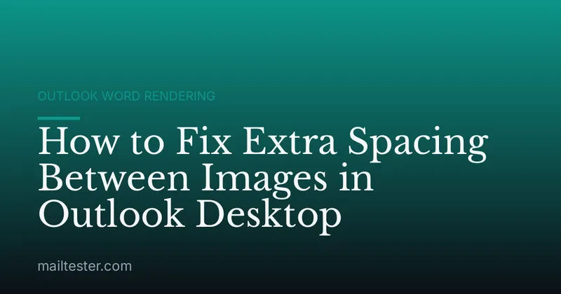 How to Fix Extra Spacing Between Images in Outlook Desktop