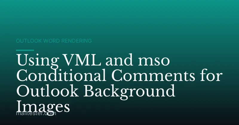 Using VML and mso Conditional Comments for Outlook Background Images