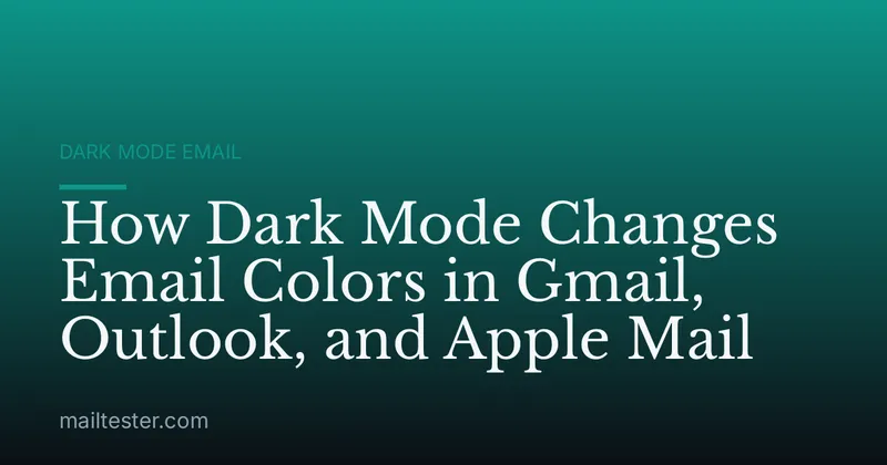 How Dark Mode Changes Email Colors in Gmail, Outlook, and Apple Mail