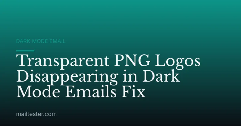 Transparent PNG Logos Disappearing in Dark Mode Emails Fix
