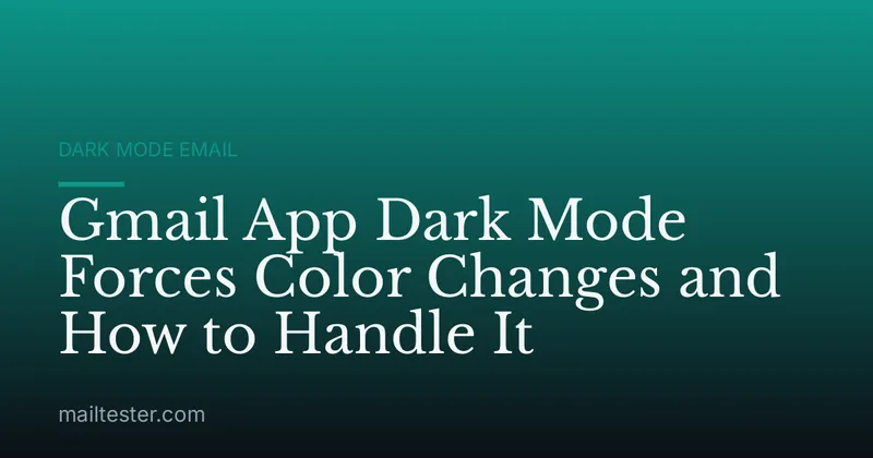 Gmail App Dark Mode Forces Color Changes and How to Handle It