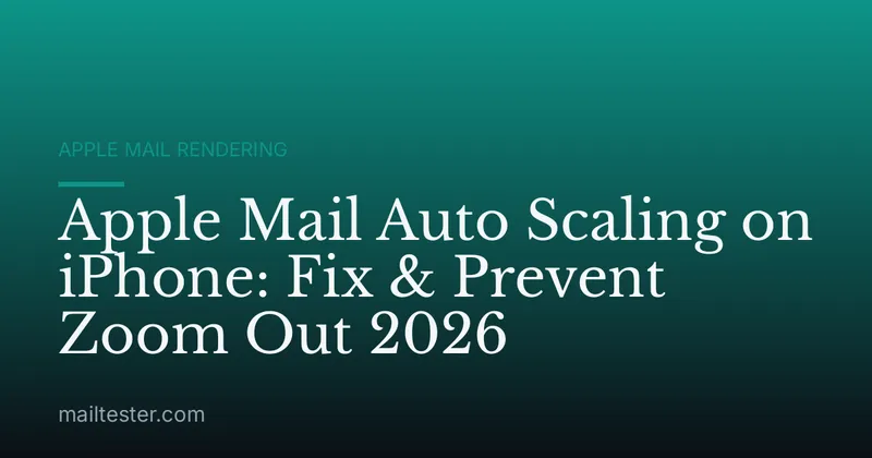 Apple Mail Auto Scaling on iPhone: Fix & Prevent Zoom Out 2026