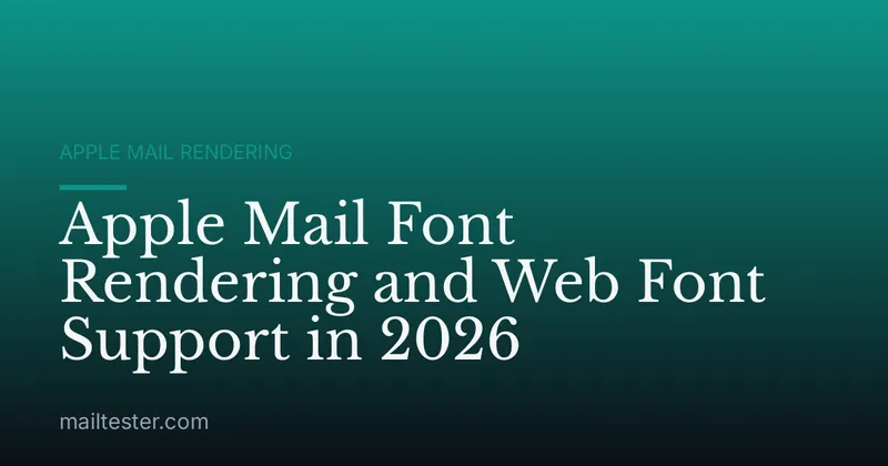 Apple Mail Font Rendering and Web Font Support in 2026