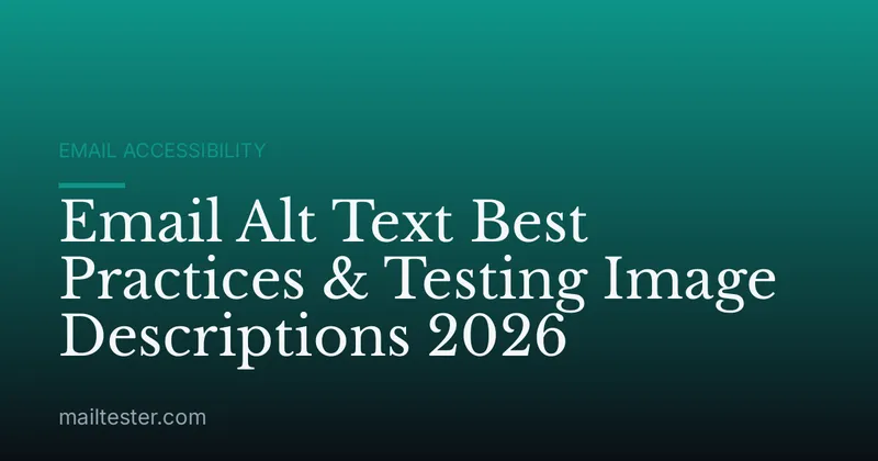 Email Alt Text Best Practices & Testing Image Descriptions 2026