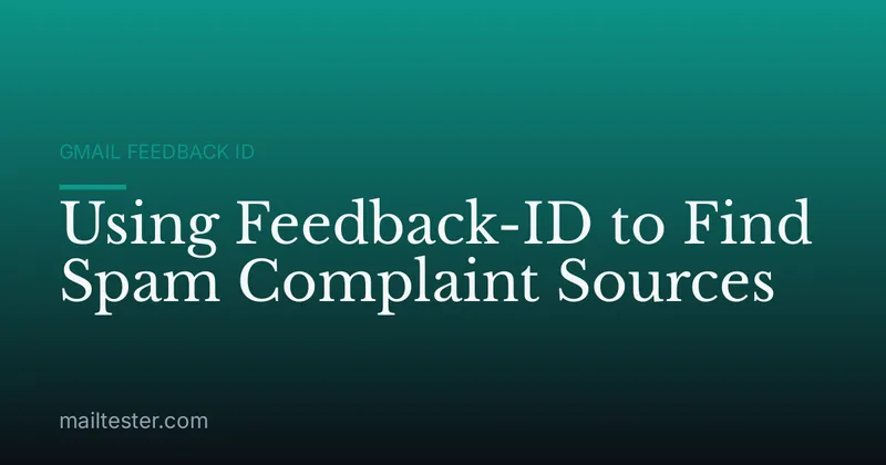 Using Feedback-ID to Find Spam Complaint Sources