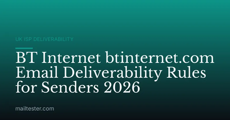 BT Internet btinternet.com Email Deliverability Rules for Senders 2026