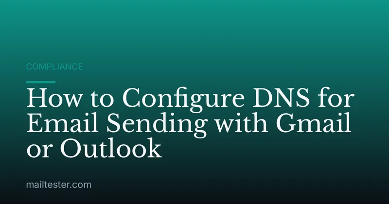 How to Configure DNS for Email Sending with Gmail or Outlook