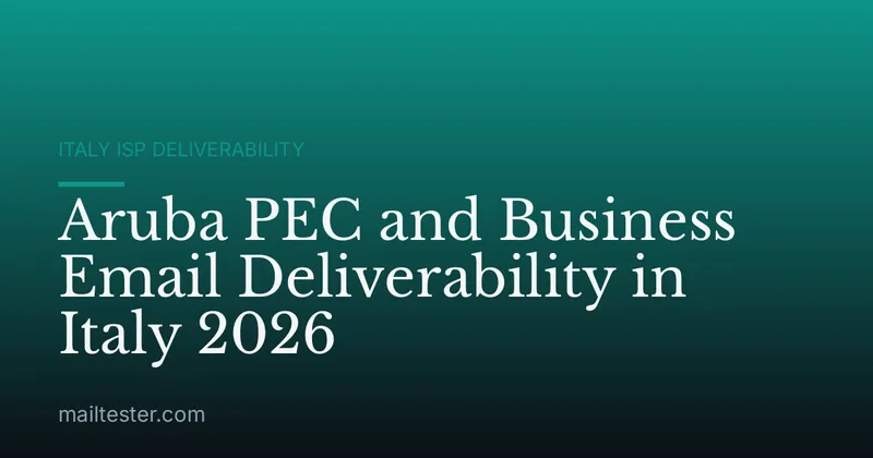 Aruba PEC and Business Email Deliverability in Italy 2026