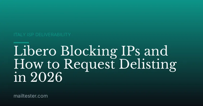 Libero Blocking IPs and How to Request Delisting in 2026