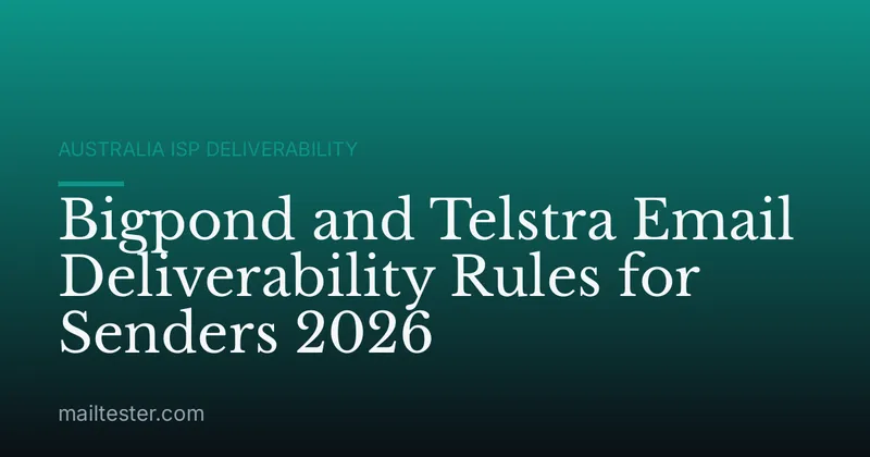 Bigpond and Telstra Email Deliverability Rules for Senders 2026