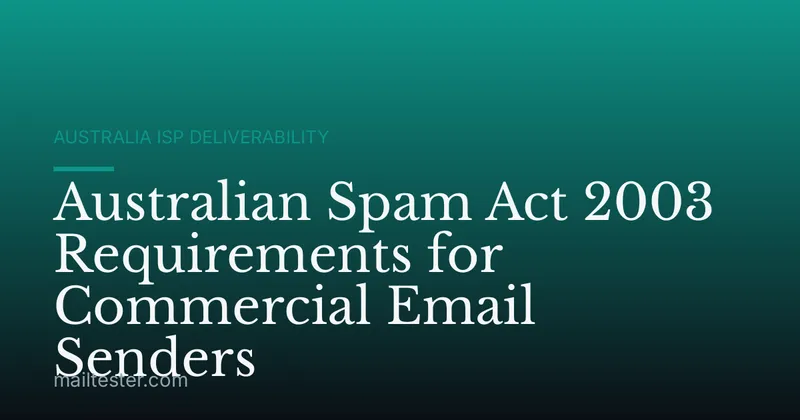 Australian Spam Act 2003 Requirements for Commercial Email Senders