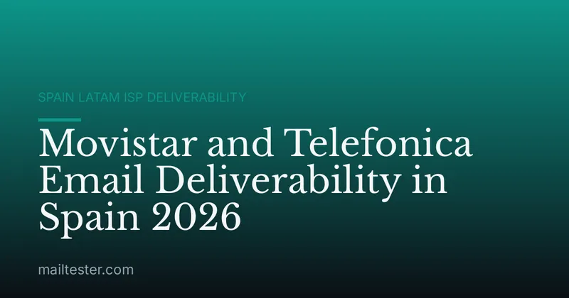 Movistar and Telefonica Email Deliverability in Spain 2026