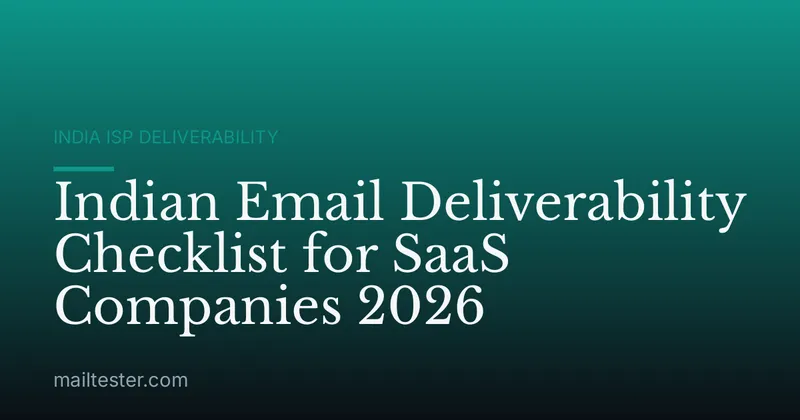Indian Email Deliverability Checklist for SaaS Companies 2026