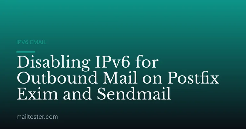 Disabling IPv6 for Outbound Mail on Postfix Exim and Sendmail