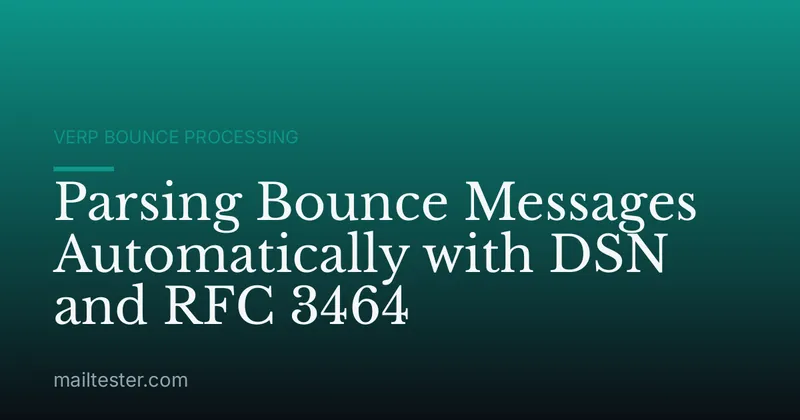 Parsing Bounce Messages Automatically with DSN and RFC 3464
